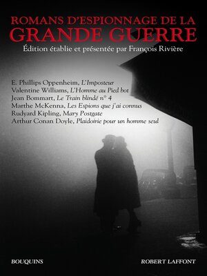 cover image of Romans d'espionnage de la Grande Guerre--L'imposteur--Aschenden l'agent secret--Train blindé n°1--Rouletabille chez Krupp--L'Homme au pied bot--Les Espions que j'ai connus